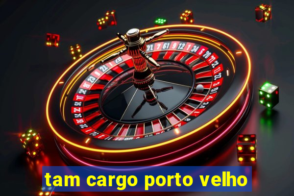 tam cargo porto velho